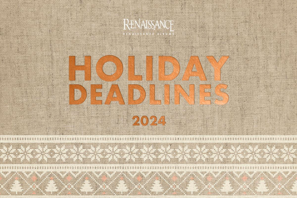 Renaissance Holiday Deadline header